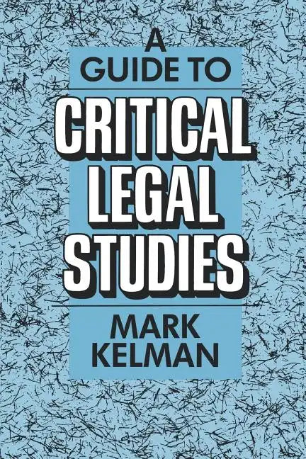 A Guide to Critical Legal Studies - Paperback