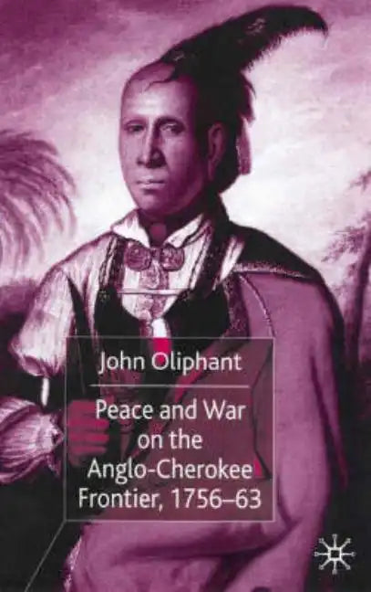 Peace and War on the Anglo-Cherokee Frontier, 1756-63 - Hardcover