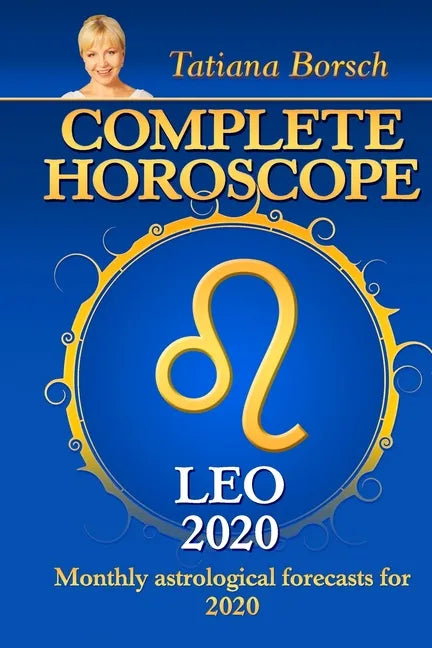 Complete Horoscope LEO 2020: Monthly Astrological Forecasts for 2020 - Paperback