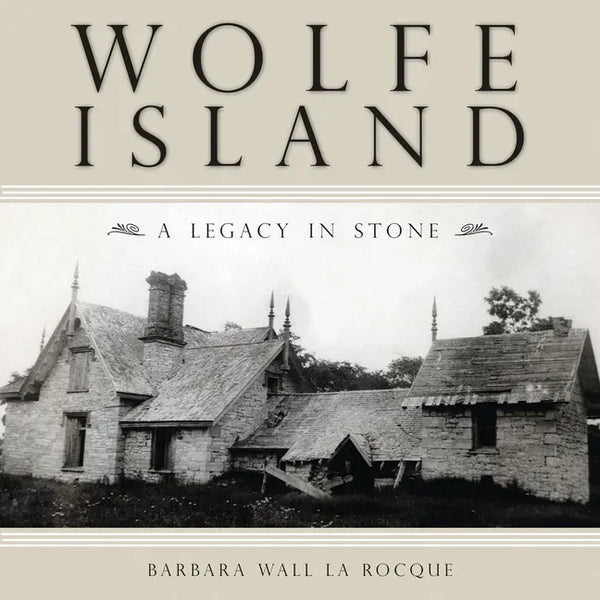 Wolfe Island: A Legacy in Stone - Paperback