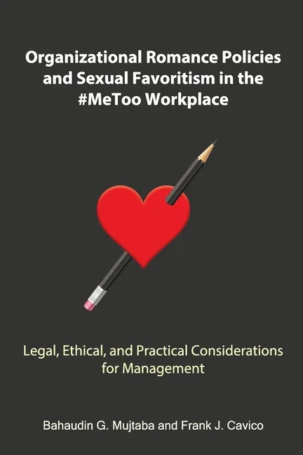 Organizational Romance Policies and Sexual Favoritism in the #MeToo Workplace - Paperback