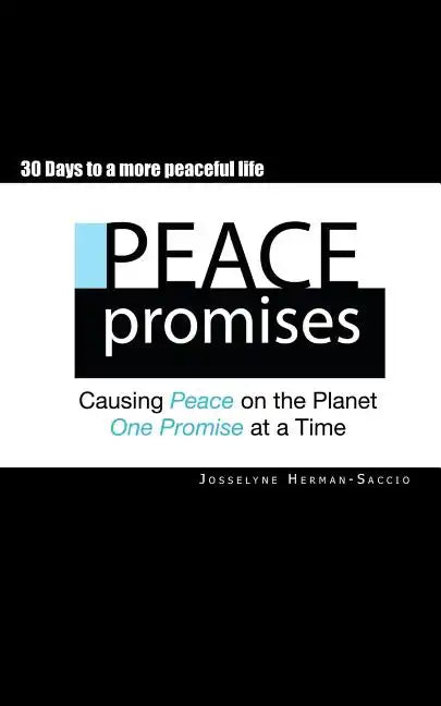 Peace Promises: Causing peace on the planet, one person, one promise at a time. - Paperback