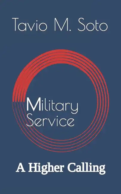 Military Service: A Higher Calling - Paperback