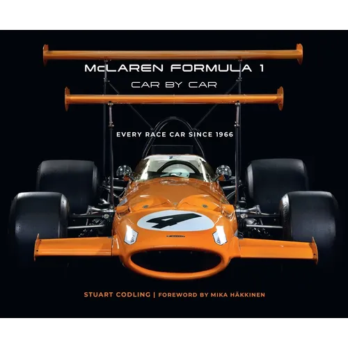 McLaren Formula 1 Car by Car: Every Race Car Since 1966 - Hardcover