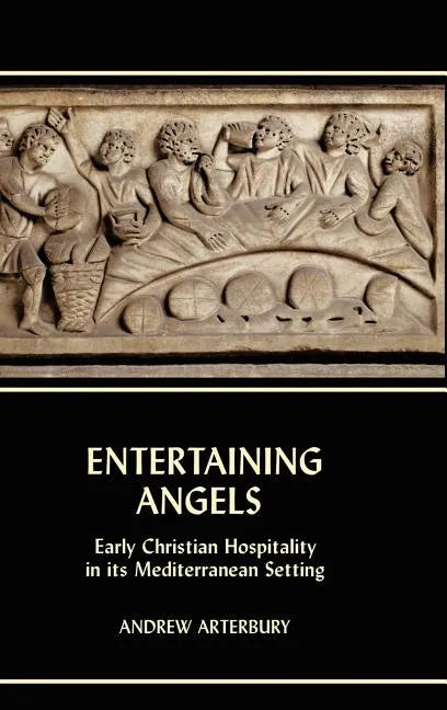 Entertaining Angels: Early Christian Hospitality in Its Mediterranean Setting - Hardcover