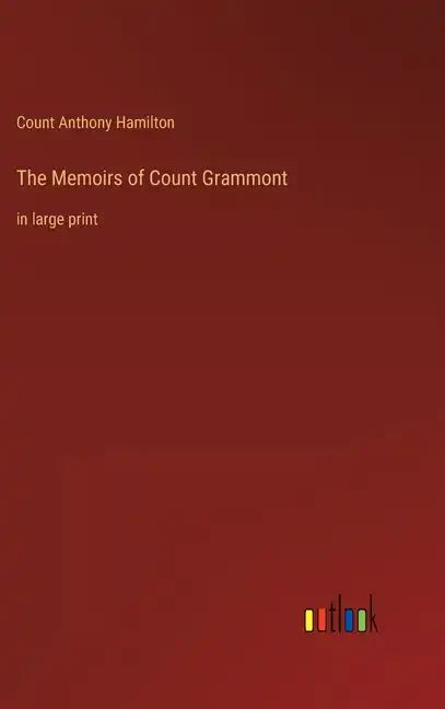 The Memoirs of Count Grammont: in large print - Hardcover