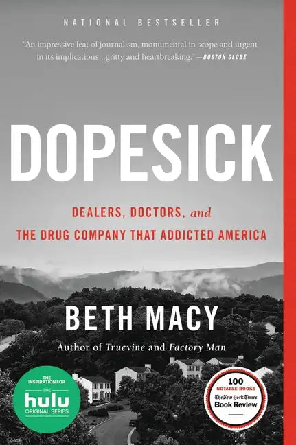 Dopesick: Dealers, Doctors, and the Drug Company That Addicted America - Paperback