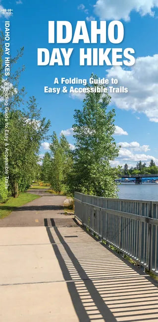 Idaho Day Hikes: A Folding Guide to Easy & Accessible Trails - Paperback