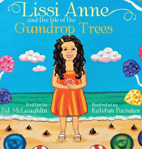 Lissi Anne and the Isle of the Gumdrop Trees - Hardcover