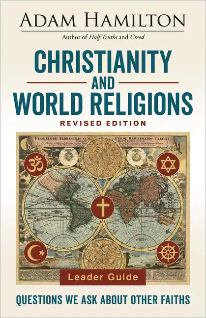 Christianity and World Religions Leader Guide Revised Edition: Questions We Ask about Other Faiths - Paperback