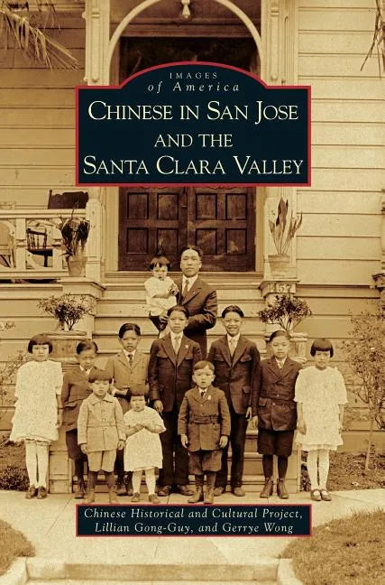 Chinese in San Jose and the Santa Clara Valley - Hardcover