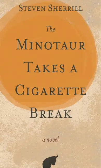 The Minotaur Takes a Cigarette Break - Paperback