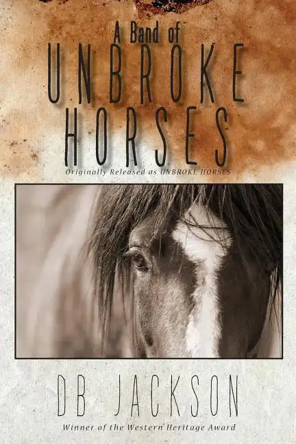 A Band of Unbroke Horses - Paperback