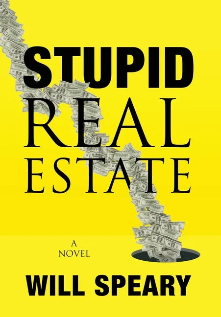 Stupid Real Estate - Hardcover