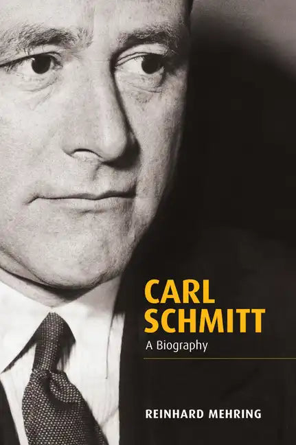 Carl Schmitt: A Biography - Hardcover