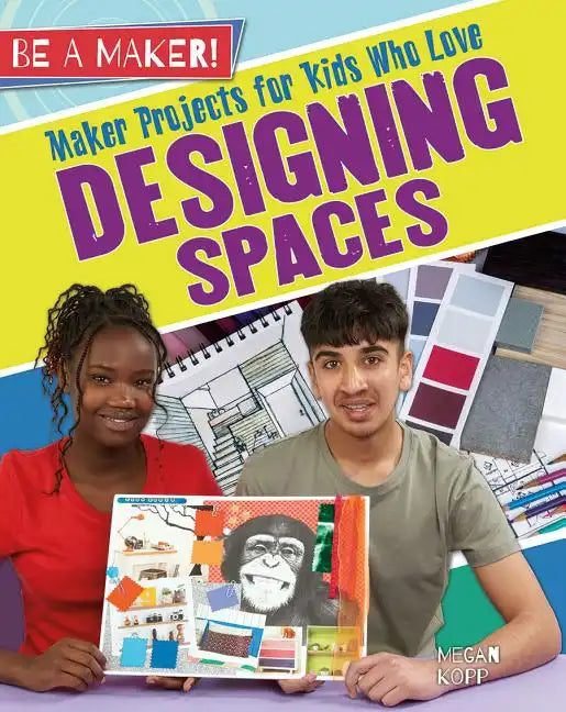 Maker Projects for Kids Who Love Designing Spaces - Paperback