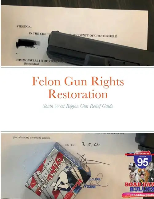 Felon Gun Rights Restoration South West Region: South West Region Gun Relief Guide - Paperback