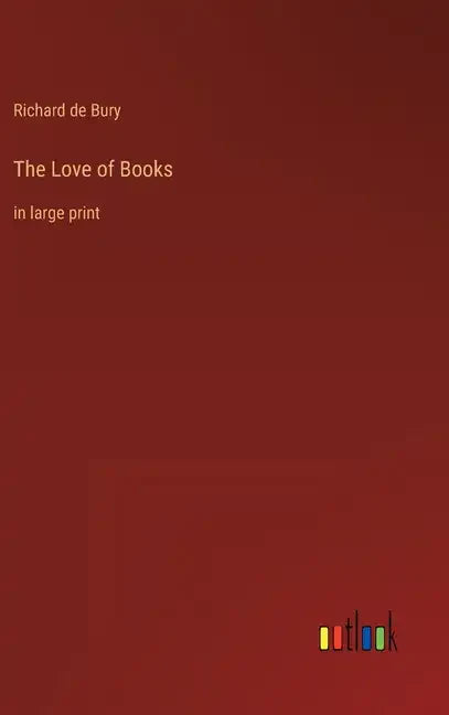 The Love of Books: in large print - Hardcover