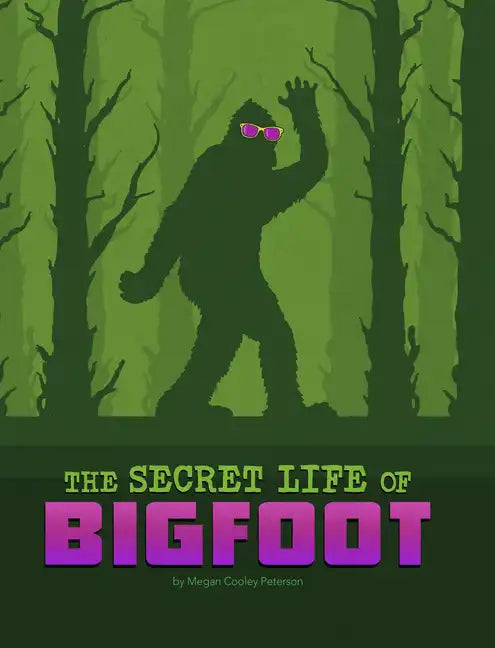 The Secret Life of Bigfoot - Paperback