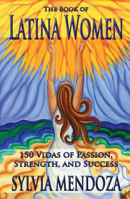 The Book of Latina Women: 150 Vidas of Passion, Strength, and Success - Paperback
