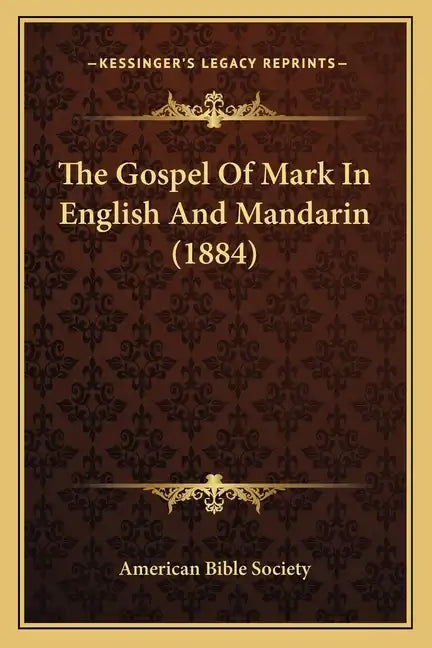 The Gospel Of Mark In English And Mandarin (1884) - Paperback