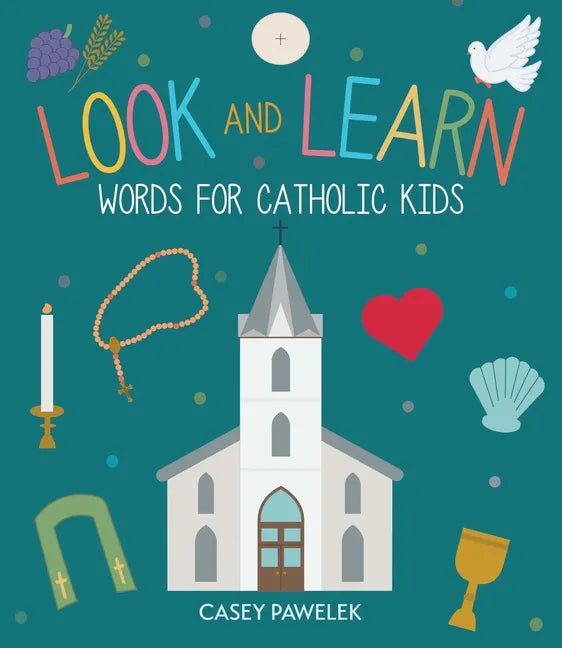 Look and Learn: Words for Catholic Kids - Hardcover