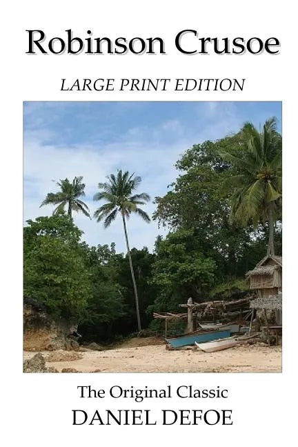 Robinson Crusoe - Large Print Edition - The Original Classic - Paperback
