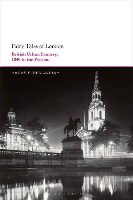 Fairy Tales of London: British Urban Fantasy, 1840 to the Present - Paperback