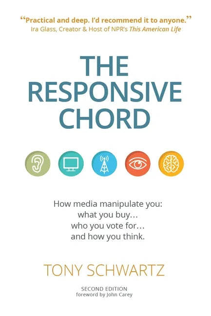 The Responsive Chord: The Responsive Chord: How Media Manipulate You: What You Buy... Who You Vote For... and How You Think. - Paperback