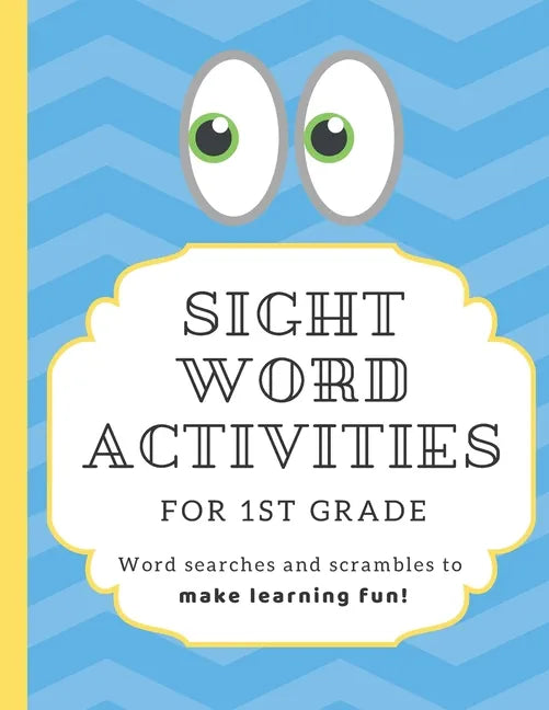 Sight Word Activities for 1st Grade: High frequency word games and puzzles to make learning fun for kids age 5-7 with answer keys - Paperback