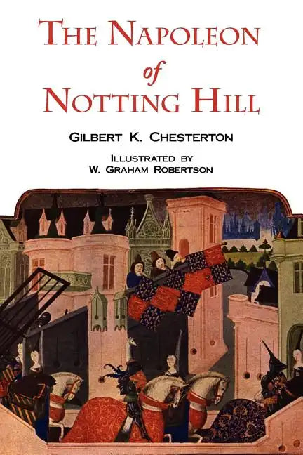 The Napoleon of Notting Hill with Original Illustrations from the First Edition - Paperback