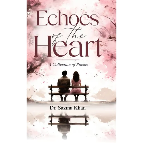 Echoes of the Heart - A Collection of Poems - Hardcover