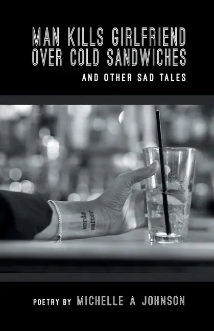 Man Kills Girlfriend Over Cold Sandwiches and Other Sad Tales - Paperback