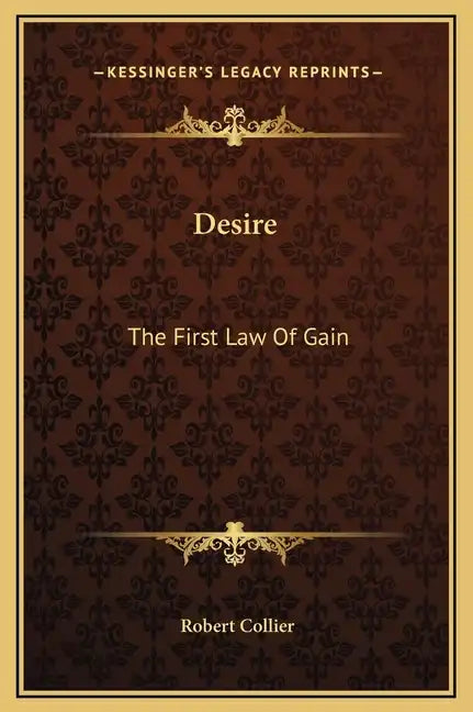 Desire: The First Law of Gain - Hardcover
