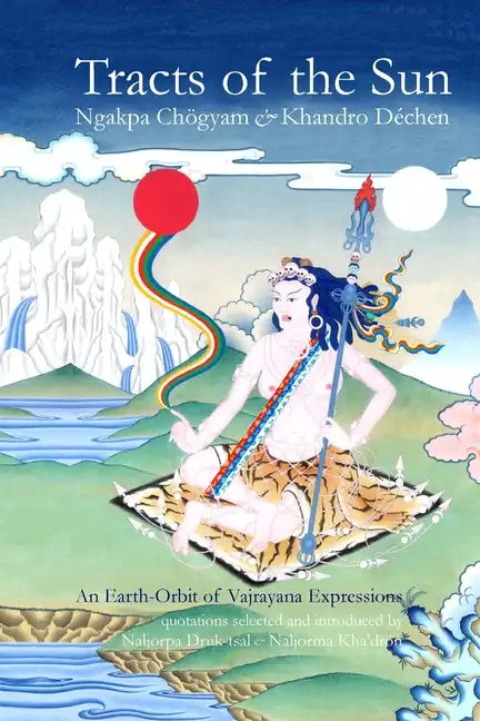 Tracts of the Sun: An Earth-Orbit of Vajryana Expressions - Paperback