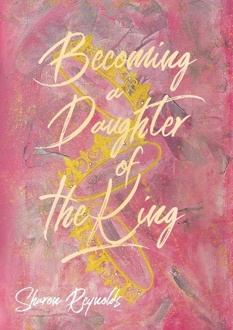 Becoming a Daughter of the King - Paperback