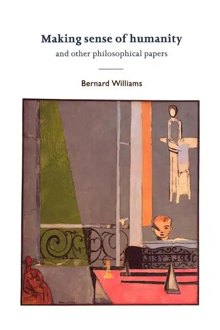 Making Sense of Humanity: And Other Philosophical Papers, 1982-1993 - Paperback