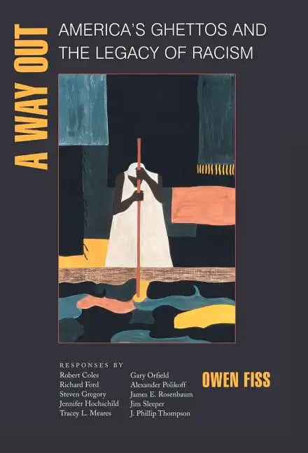 A Way Out: America's Ghettos and the Legacy of Racism - Hardcover