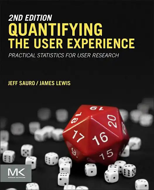 Quantifying the User Experience: Practical Statistics for User Research - Paperback
