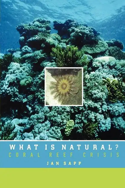 What Is Natural?: Coral Reef Crisis - Paperback
