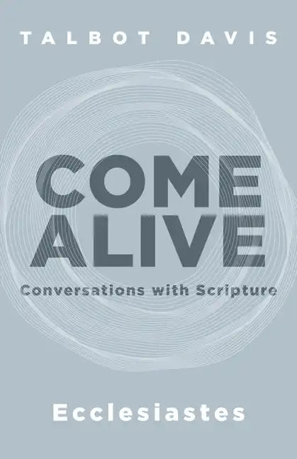 Come Alive: Ecclesiastes: Conversations with Scripture - Paperback