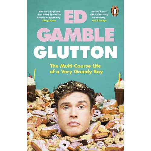 Glutton: The Multi-Course Life of a Very Greedy Boy - Paperback