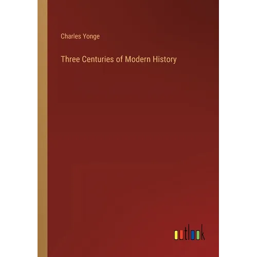 Three Centuries of Modern History - Paperback