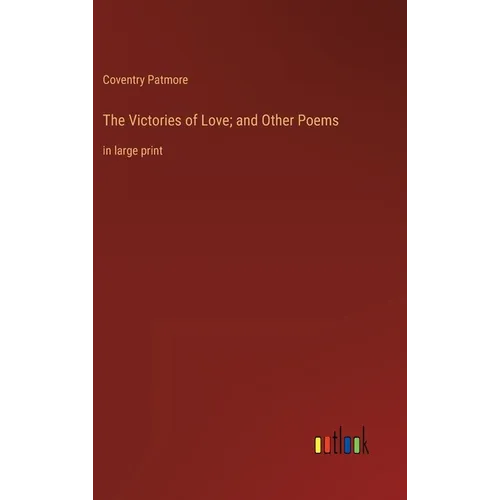 The Victories of Love; and Other Poems: in large print - Hardcover