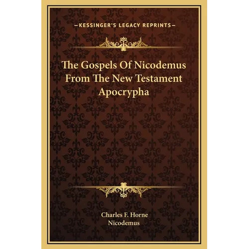 The Gospels Of Nicodemus From The New Testament Apocrypha - Hardcover