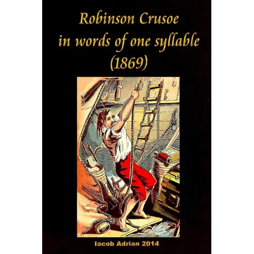 Robinson Crusoe in words of one syllable (1869) - Paperback