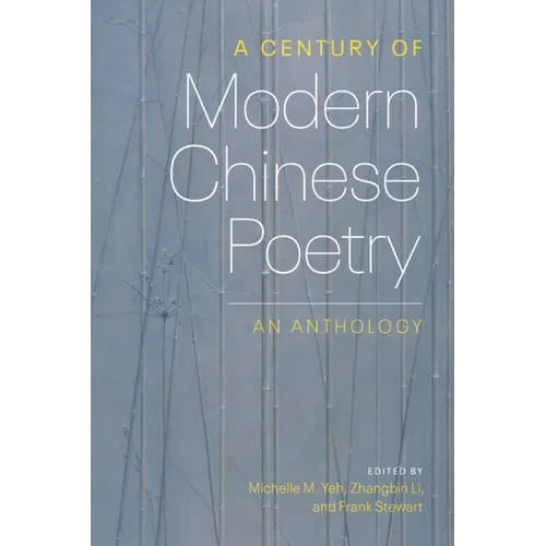A Century of Modern Chinese Poetry: An Anthology - Paperback