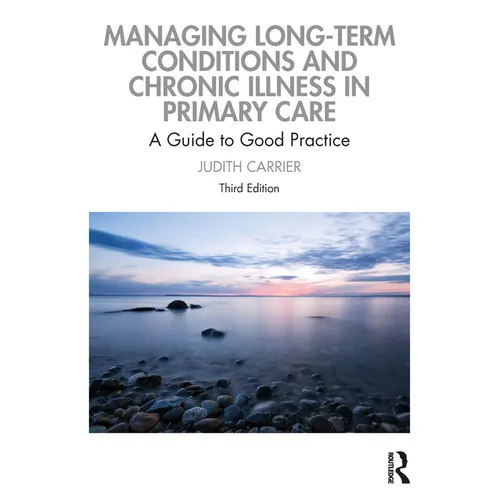 Managing Long-Term Conditions and Chronic Illness in Primary Care: A Guide to Good Practice - Paperback