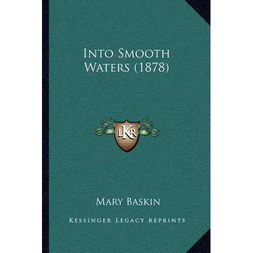 Into Smooth Waters (1878) - Paperback