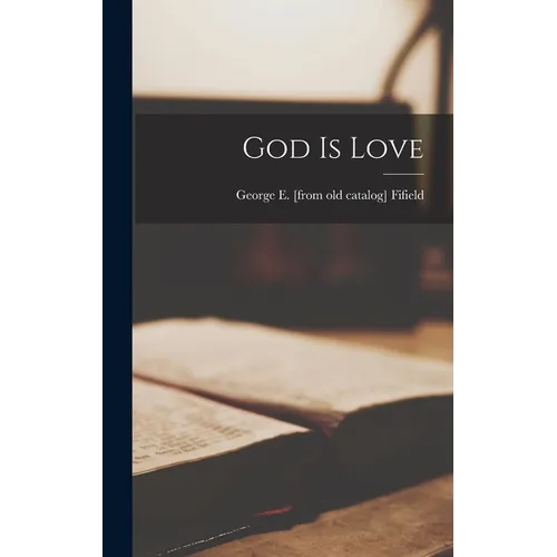 God Is Love - Hardcover